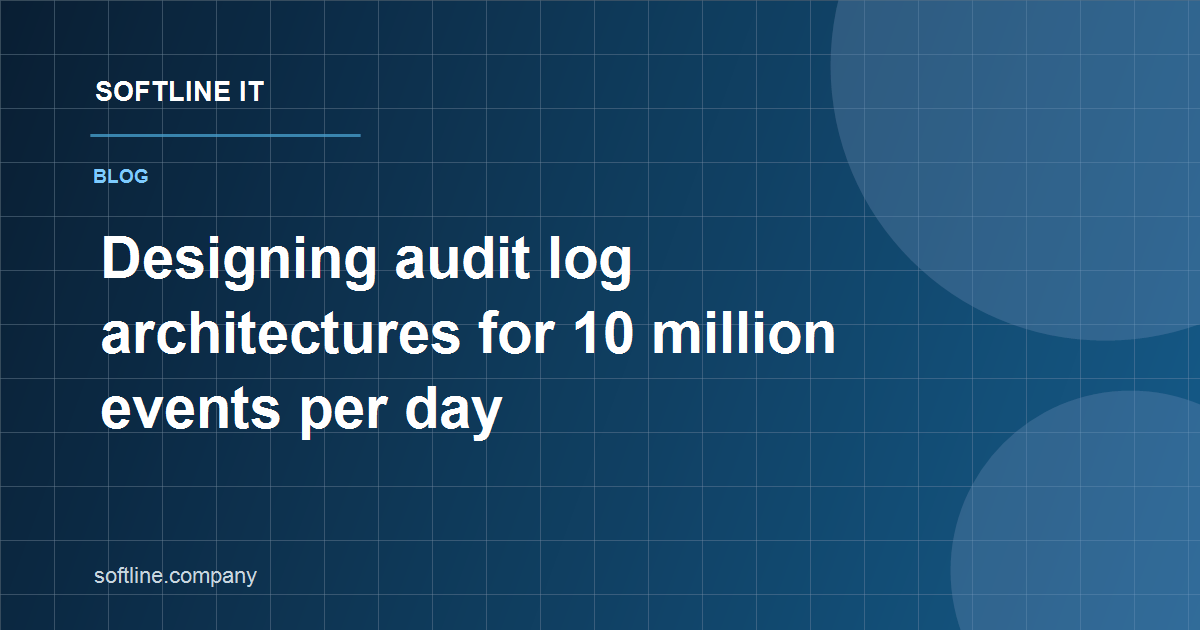 Designing audit log architectures for 10 million events per day ...