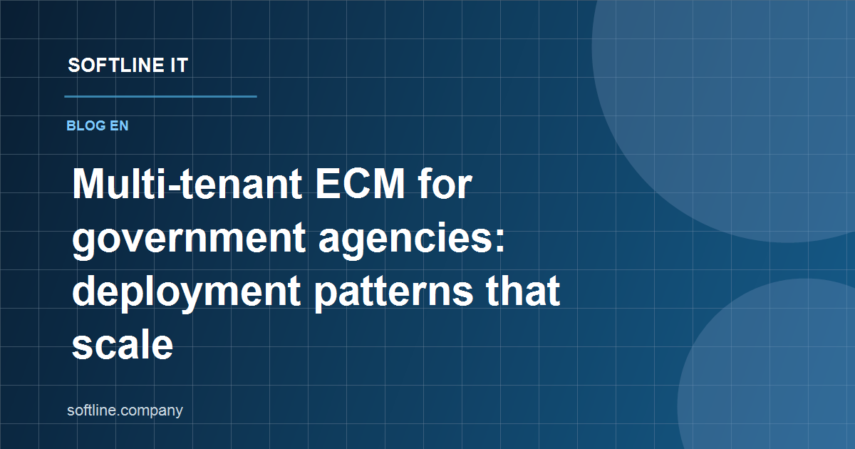 Multi-tenant ECM for government agencies: deployment patterns that ...